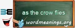 WordMeaning blackboard for as the crow flies